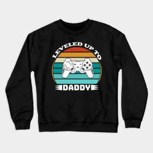 Leveled up to Daddy Crewneck Sweatshirt